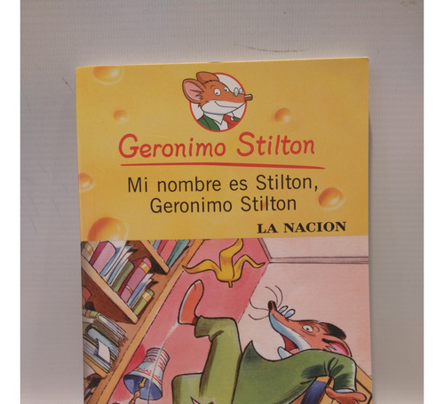 Mi Nombre Es Stilton Geronimo Stilton G Stilton Destino