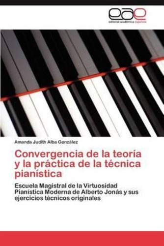 Convergencia De La Teoria Y La Practica De La Tecnica Pianis