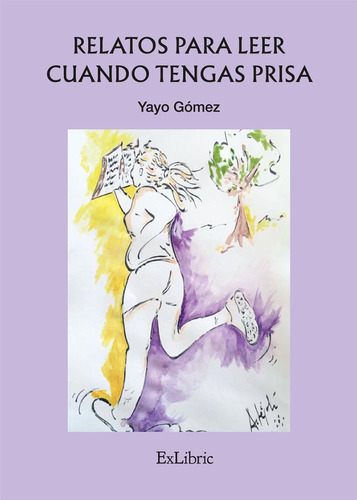 Relatos Para Leer Cuando Tengas Prisa - Yayo Gómez