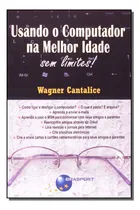 Comprar Libro Usando O Computador Na Melhor Idade De Cantalice, Wagn