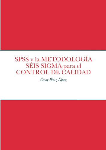 Libro: Spss Y La Metodología Seis Sigma Para El Control De C