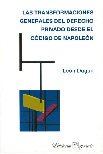 Las Transformaciones Generales Del Derecho Privado Desde El, De León Duguit. Editorial Coyoacán, Tapa Blanda En Español, 2007