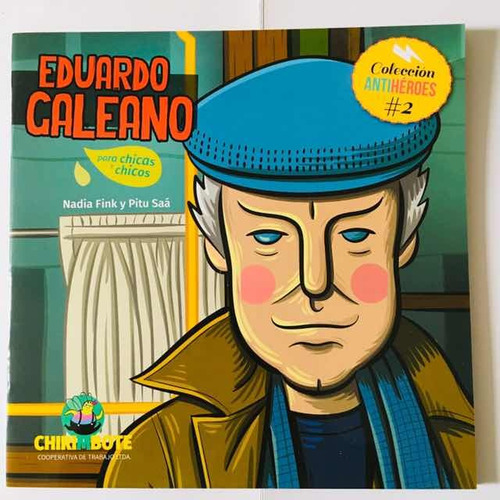 Eduardo Galeano - Antiheroes - Chirimbote