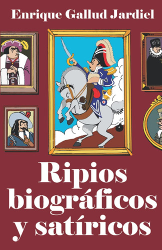 Libro: Ripios Biográficos Y Satíricos (biografeas De Gentuza