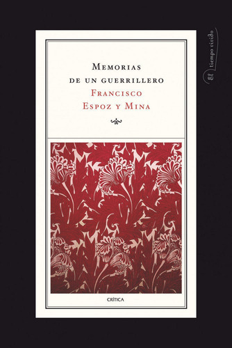 Memorias de un guerrillero (1808-1914), de Espoz y Mina, Francisco. Editorial Crítica, tapa dura en español