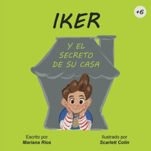 Iker Y El Secreto De Su Casa (spanish Edition)