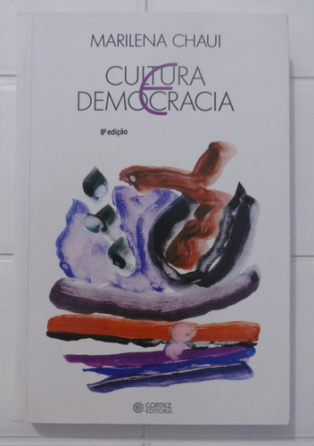 Cultura E Democracia O Discurso Competente - Marilena Chaui