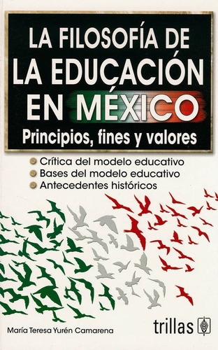 La Filosofia De La Educacion En Mexico: Principios, Fines Y