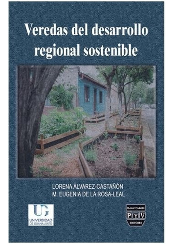 Veredas Del Desarrollo Regional Sostenible, De Rosa Leal, Maria Eugenia De La. Editorial Plaza Y Valdés Editores En Español