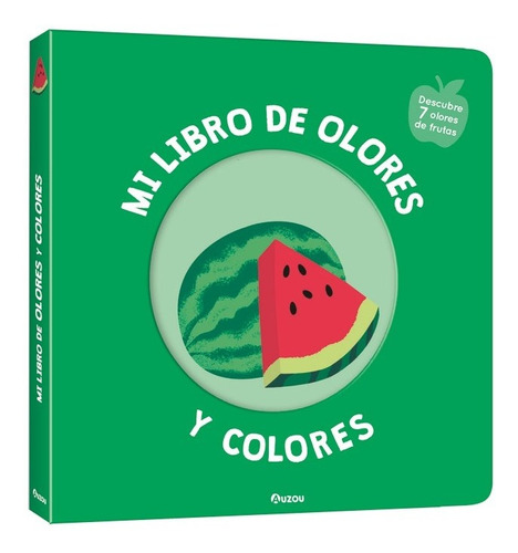Libro Mi Libro De Olores Y Colores. Frutas Deliciosas - M...
