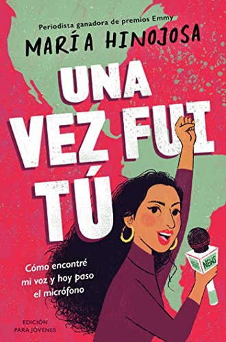 Una Vez Fui Tú -- Edición Para Jóvenes (once I Was You -- Adapted For Young Readers): Cómo Encontré, De Hinojosa, Maria. Editorial Simon & Schuster Books For Young Readers En Inglés, 2023