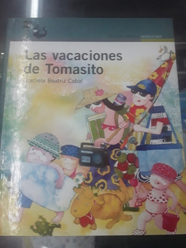 Las Vacaciones De Tomasito - G. Cabal - Alfaguara Infantil (Usado)