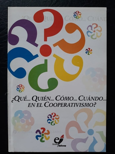 Que.... Quien.... Como.... Cuando.... En El Cooperativismo  