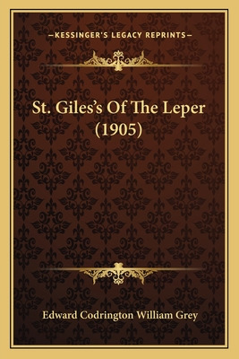 Libro St. Giles's Of The Leper (1905) - Grey, Edward Codr...