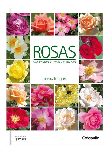 Rosas - Manuales Jardin, de Lucía Cané. Editorial Catapulta, tapa blanda en español