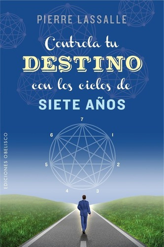 Controla Tu Destino Con Los Ciclos De Siete Años - P, De Pierre Lasalle. Editorial Obelisco En Español