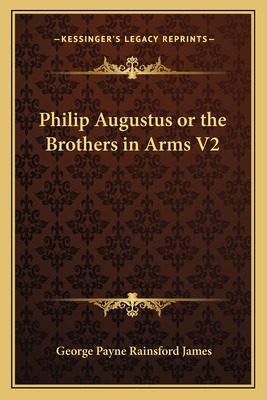 Libro Philip Augustus Or The Brothers In Arms V2 - James,...
