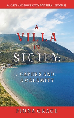 Libro A Villa In Sicily: Capers And A Calamity (a Cats An...