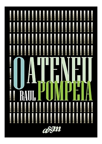 O Ateneu, de Raul Pompeia. Editora AM, capa dura em português