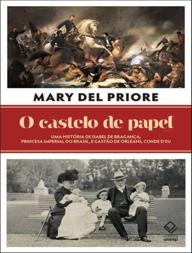 O Castelo De Papel: O Castelo De Papel, De Priore, Mary Del. Editora Unesp, Capa Mole, Edição 1 Em Português, 2024