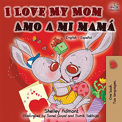 I Love My Mom Amo A Mi Mama -english Spanish Bilingual Book-