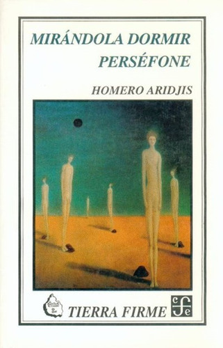 Mirándola Dormir. Perséfone, De Homero Aridjis. Editorial Fce En Español