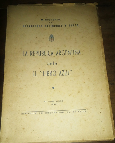 La República Argentina Ante  El Libro Azul  1946