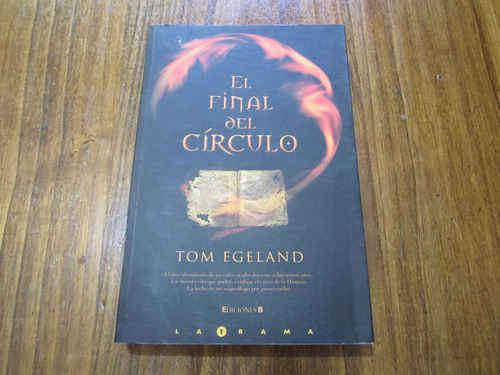 El Final Del Círculo - Tom Egeland - Ed: Ediciones B 