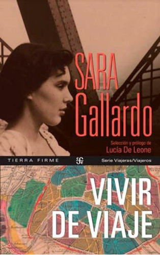 Vivir De Viaje - Sara Gallardo - Fondo De Cultura