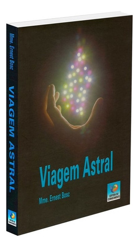 Viagem Astral: Não Aplica, de : Mme. Ernest Bosc. Série Não aplica, vol. Não Aplica. Editora EDITORA DO CONHECIMENTO, capa mole, edição não aplica em português, 2006