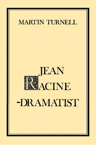 Jean Racine--dramatist, De Martin Turnell. Editorial New Directions Publishing Corporation, Tapa Dura En Inglés