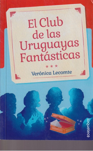 El Club De Las Uruguayas Fantasticas Veronica Lecomte 