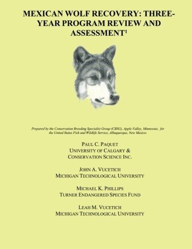 Mexican Wolf Recovery Three Year Program Review And Assessme