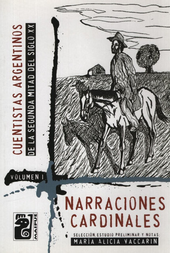 Narraciones Cardinales. Cuentistas Argentinos De La Segunda Mitad Del Siglo Xx Vol.I, de Vaccarini, Maria Alicia. Editorial Maipue, tapa blanda en español, 2012