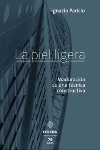 La Piel Ligera:maduración De Una Técnica Constructiva - Pari