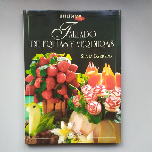 Tallado De Frutas Y Verduras Silvia Barredo Utilísima 2000