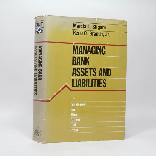 Managing Bank Assets And Liabilities Stigum Branch L2