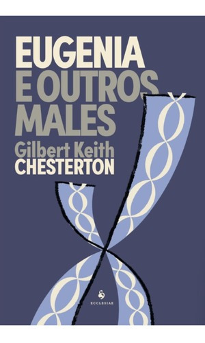 Livro Eugenia E Outros Males - G. K. Chesterton