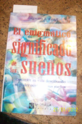 El Enigmatico Significado De Los Sueños. De Agusto J. Kraft