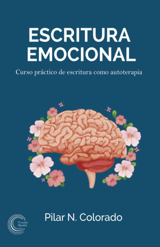 Libro: Escritura Emocional: Curso Práctico De Escritura Como