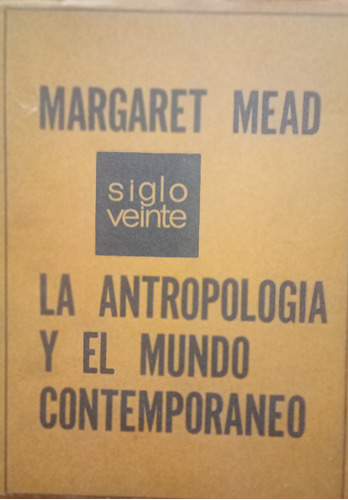 Libro La Antropología Y El Mundo Contemporáneo Margaret Mead