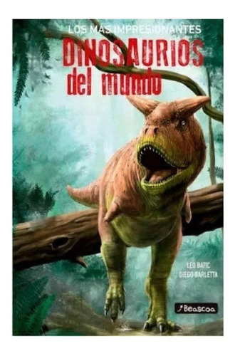 Dinosaurios Del Mundo - Beascoa - Sudamericana 