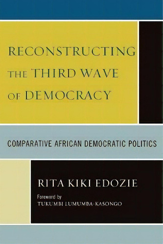 Reconstructing The Third Wave Of Democracy, De Rita Kiki Edozie. Editorial University Press America, Tapa Blanda En Inglés