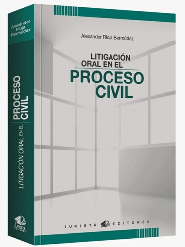 Litigación  Oral. En. El. Proceso. Civil. -  Rioja.  2021  