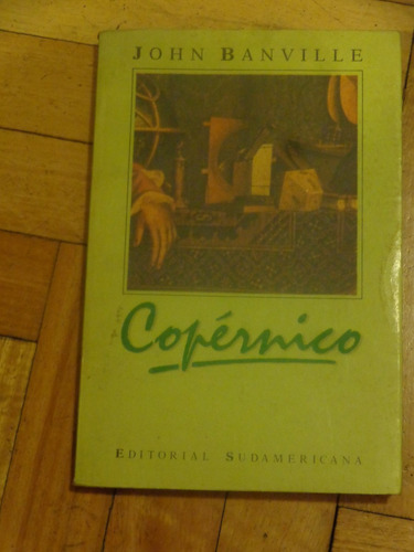 John Banville: Copérnico. Editorial Sudamericana