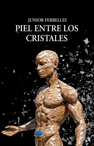 Piel Entre Los Cristales, De Ferbelles, Junior. Editorial Loto Azul, Tapa Blanda En Español