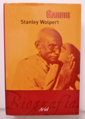 Gandhi Mahatma Biografías Y Memorias Stanley Wolpert