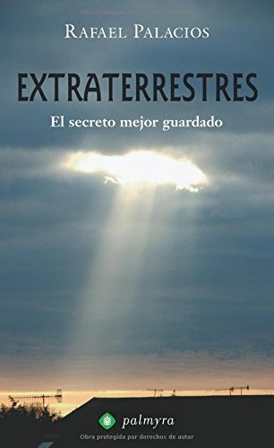 Extraterrestres El Secreto Mejor Guardado Palmyra - Rafae...