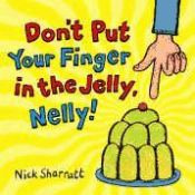 Libro Don´t Put Your Finger In The Jelly Nelly De Vvaa Schol