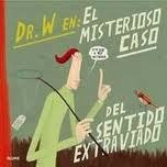 Dr W En  El Misterioso Caso Del Sentido Extraviado